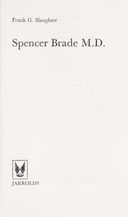Spencer Brade M.D. by Frank G. Slaughter