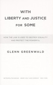 Cover of: With liberty and justice for some: how the law is used to destroy equality and protect the powerful