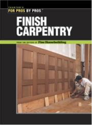 Finish Carpentry (For Pros by Pros) by Fine Homebuilding Editors
