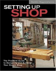 Cover of: Setting Up Shop: The Practical Guide to Designing and Building Your Dream Shop