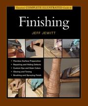 Cover of: Taunton's Complete Illustrated Guide to Finishing (Complete Illustrated Guide)