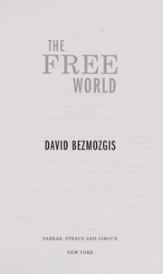 Cover of: The free world by David Bezmozgis