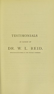 Cover of: Testimonials in favour of Dr. W.L. Reid, physician-accoucheur in the Western Infirmary