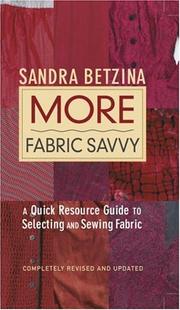 Cover of: More Fabric Savvy: A Quick Resource Guide to Selecting and Sewing Fabric Completely Revised and Updated