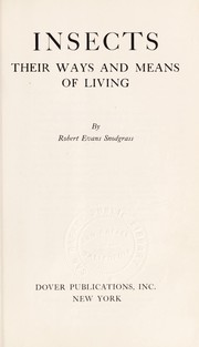 Insects, their ways and means of living by R. E. Snodgrass, Smithsonian Institution, Snodgrass, R.E. Snodgrass, R. Snodgrass