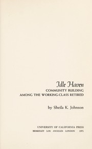 Cover of: Idle Haven: community building among the working-class retired