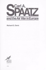Carl A. Spaatz and the air war in Europe by Richard G. Davis