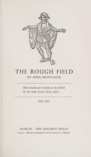 Cover of: The rough field by Montague, John.