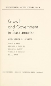 Growth and government in Sacramento by Christian L. Larsen