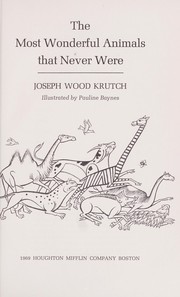 Cover of: The most wonderful animals that never were.