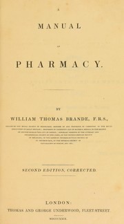 Cover of: A manual of pharmacy by William Thomas Brande