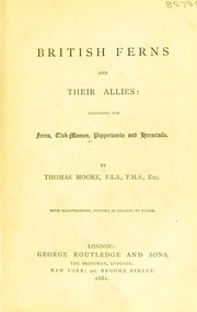 Cover of: British ferns and their allies: comprising the ferns, club-mosses, pepperworts, &horsetails