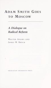 Cover of: Adam Smith goes to Moscow: a dialogue on radical reform