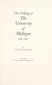 Cover of: The making of the University of Michigan, 1817-1967