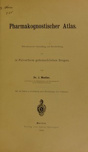 Cover of: Pharmakognostischer Atlas: mikroskopische Darstellung und Beschreibung der in Pulverform gebr©Þuchlichen Drogen