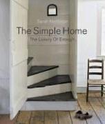 Cover of: The Simple Home: The Luxury of Enough (American Institute Architects)