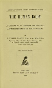 Cover of: The human body: an account of its structure and activities and the conditions of its healthy working