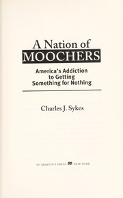 Cover of: A nation of moochers: America's addiction to getting something for nothing