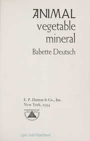 Cover of: Animal, vegetable, mineral.: book of poems