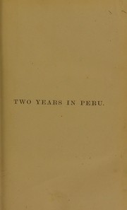 Cover of: Two years in Peru, with exploration of its antiquities