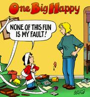 Cover of: One Big Happy: None of This Fun Is My Fault! (One Big Happy)