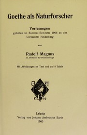 Cover of: Goethe als Naturforscher: Vorlesungen gehalten im Sommer-Semester 1906 an der Universit©Þt Heidelberg