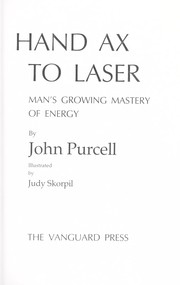 Cover of: From hand ax to laser : man's growing mastery of energy