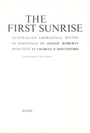 Cover of: The first sunrise: Australian aboriginal myths in paintings