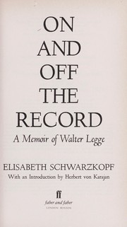 Cover of: On and off the record : a memoir of Walter Legge