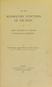Cover of: On the respiratory functions of the nose: and their relation to certain pathological conditions