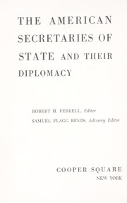 Cover of: The American secretaries of state and their diplomacy.