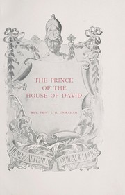 Cover of: The prince of the house of David: or, Three years in the Holy City
