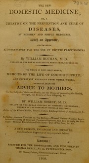 Cover of: The new domestic medicine. Or, a treatise on the prevention and cure of diseases, by regimen and simple medicines by William Buchan M.D.