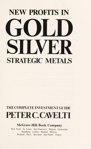 New profits in gold, silver, strategic metals by Cavelti, Peter C.
