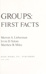 Cover of: Encounter groups: first facts by Morton A. Lieberman