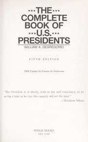 Cover of: The complete book of U.S. presidents by William A. DeGregorio