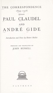 The correspondence between Paul Claudel and André Gide, 1899-1926 by Paul Claudel