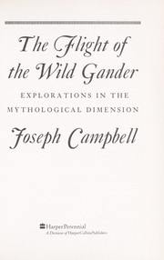 Cover of: The Flight of the wild gander: Explorations in the mythological dimensions of fairy tales, legends and symbols.