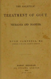 Cover of: The salicylic treatment of gout, neuralgia and diabetes