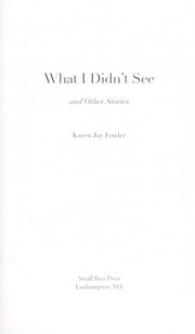 Cover of: What I didn't see by Karen Joy Fowler