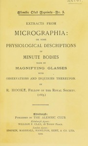Cover of: Extracts from Micrographia: or, Some physiological descriptions of minute bodies made by magnifying glasses with observations and inquiries thereupon