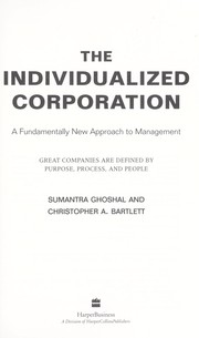 Cover of: The individualized corporation: a fundamentally new approach to management : great companies are defined by purpose, process, and people
