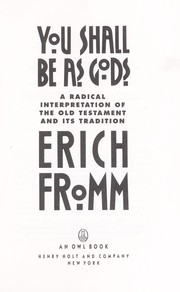 Cover of: You shall be as gods: a radical interpretation of the Old Testament and its tradition