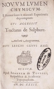 Cover of: Nouum lumen chymicum: e naturae fonte & manuali experientia depromptum ; cui accessit Tractatus de sulphure