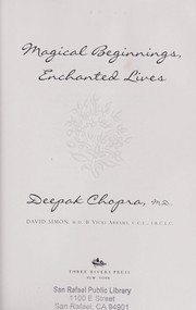 Cover of: Magical beginnings, enchanted lives by Deepak Chopra