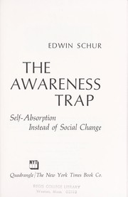 Cover of: The awareness trap: self-absorption instead of social change