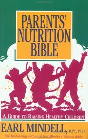 Cover of: Parent's nutrition bible: a guide to raising healthy children