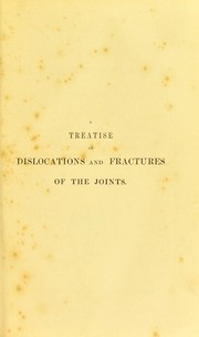 Cover of: A treatise on dislocations and fractures of the joints.