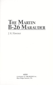 Cover of: The Martin B-26 Marauder by J. K. Havener
