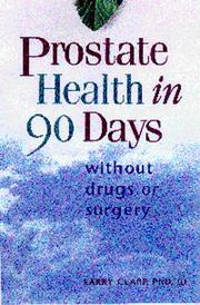 Cover of: Prostate Health in 90 Days by Larry Clapp